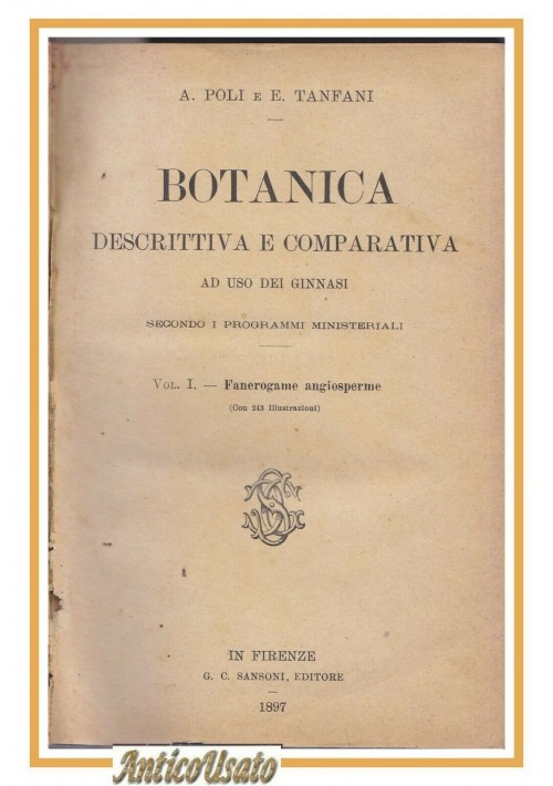 ESAURITO - BOTANICA DESCRITTIVA E COMPARATIVA di Poli e Tanfani 1897 Sansoni 2 volumi di 4 