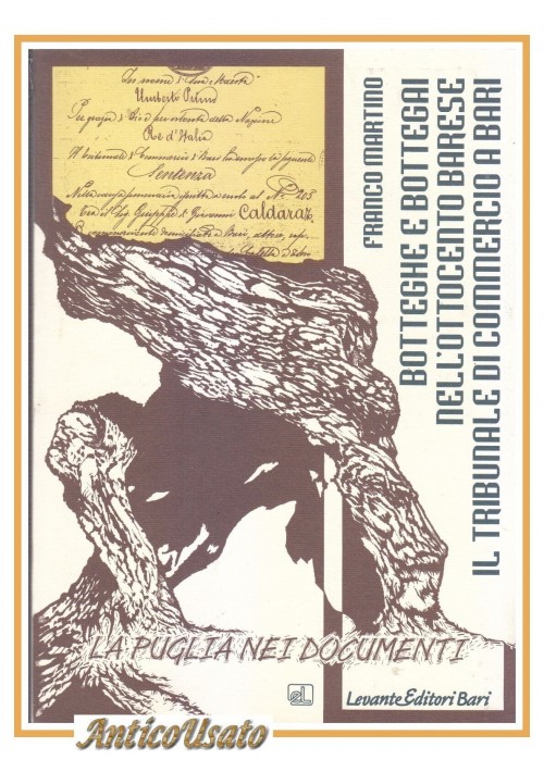 BOTTEGHE E BOTTEGAI NELL'OTTOCENTO BARESE di Franco Martino 1994 Levante Libro