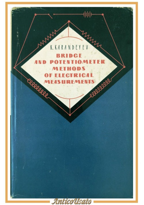 BRIDGE AND POTENTIOMETER METHODS OF ELECTRICAL MEASUREMENTS di Karandeyev 1967