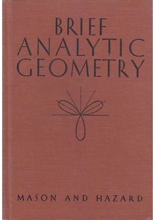 BRIEF ANALYTIC GEOMETRY di T. Mason e C. Hazard - Ginn editore 1947