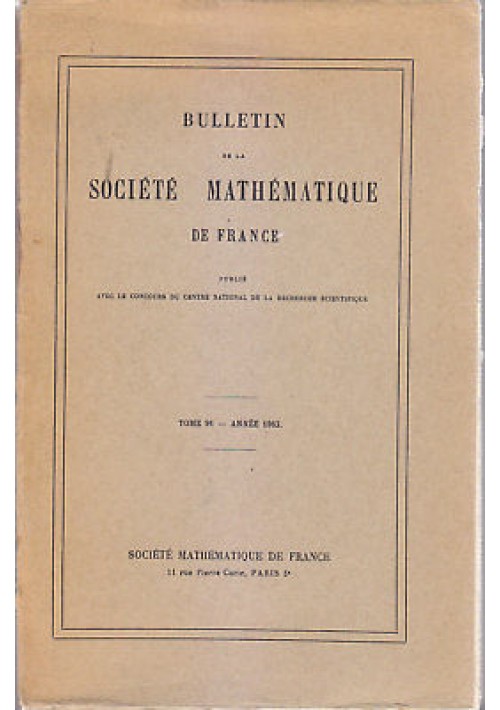 BULLETIN DE LA SOCIETÈ MATHEMATIQUE DE FRANCE tome 91 année 1963  *