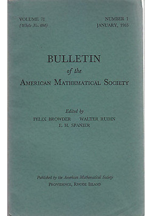 BULLETIN OF THE AMERICAN MATHEMATICAL SOCIETY Vol.71  N 1 january december 1965