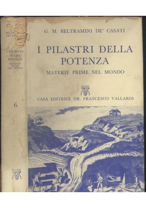 I PILASTRI DELLA POTENZA di Beltramini de' casati 1956 Vallardi il prisma