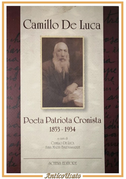 CAMILLO DE LUCA poeta patriota cronista  1853 1934 - 2008 Schena Libro