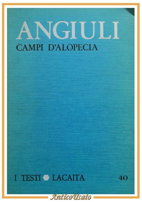 CAMPI D'ALOPECIA di Lino Angiuli 1979 Lacaita dedica autografa dell'autore Libro