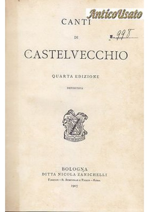 ESAURITO - CANTI DI CASTELVECCHIO di Giovanni Pascoli – 1907 Zanichelli IV edizione