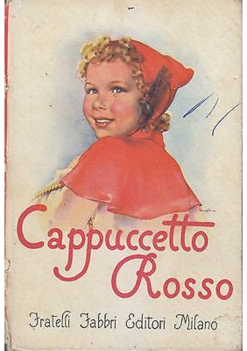 CAPPUCCETTO ROSSO narrata da Marsetti Noventa - Fratelli Fabbri Editore,1951 (?)