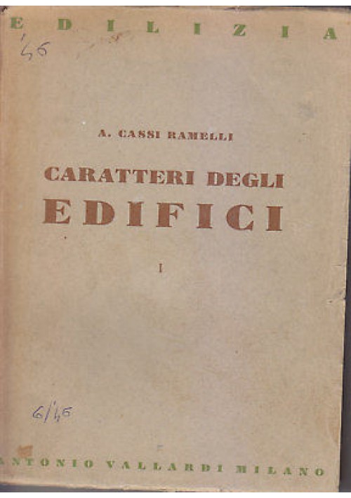 CARATTERI DEGLI EDIFICI A. Cassi Ramelli 1946 Vallardi Editore
