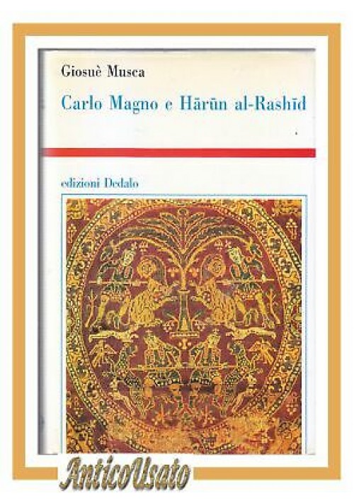 CARLO MAGNO E HARUN AL RASHID di Giosuè Musca 1996 Dedalo libro autografato