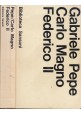 CARLO MAGNO FEDERICO II di Gabriele Pepe 1968 Sansoni Libro storia medioevo