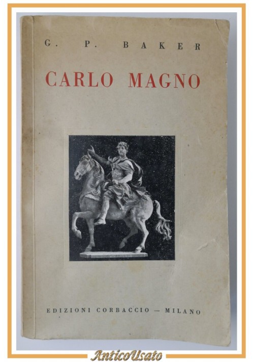 CARLO MAGNO di G P Baker Collana storica Corbaccio Libro Biografia Storia su