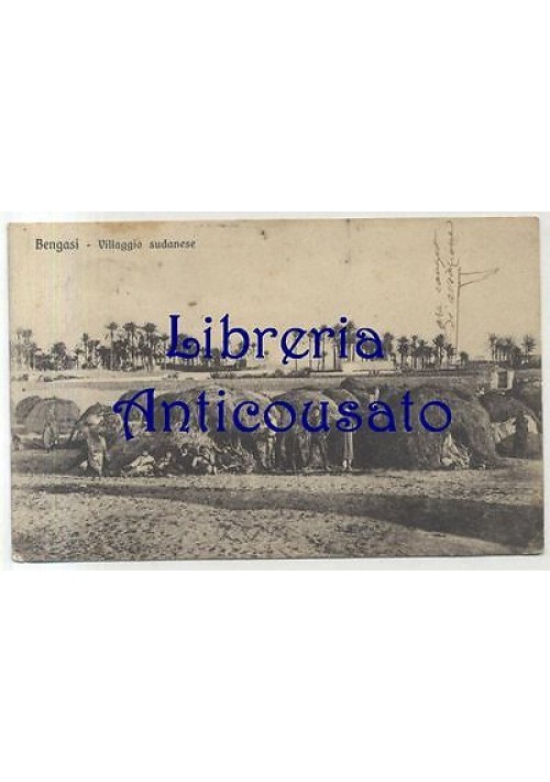 CARTOLINA BENGASI - VILLAGGIO SUDANESE - VIAGGIATA 01/06/1912  ORIGINALE