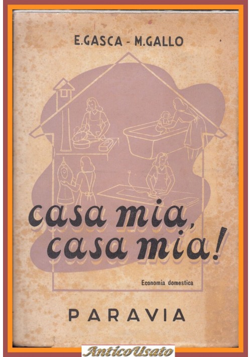 CASA MIA testo Economia Domestica per la Scuola Media di Gasca Gallo 1951 Libro