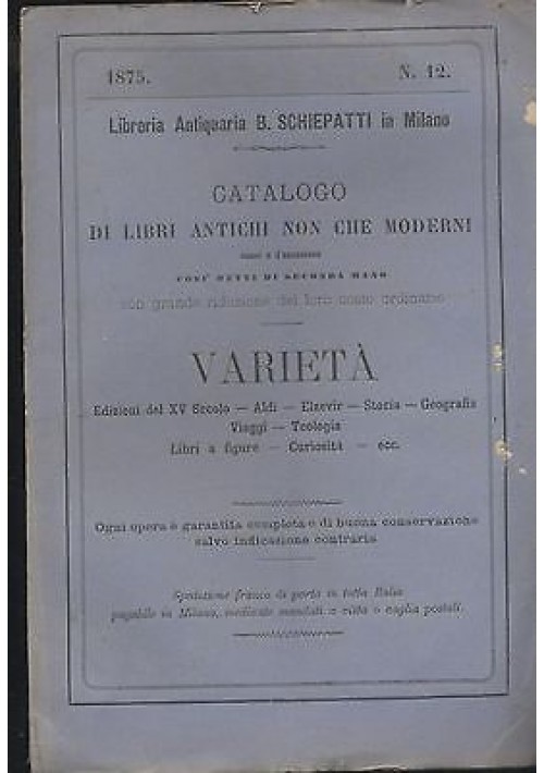 CATALOGO DI LIBRI ANTICHI NON CHE MODERNI 1873 libreria Antiquaria Schiepatti 