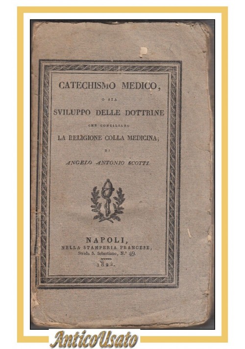 CATECHISMO MEDICO SVILUPPO DOTTRINE CONCILIARE RELIGIONE MEDICINA Di Scotti 1822