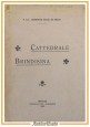 CATTEDRALE BRINDISINA di Domenico Bacci 1924 Tipografia del commercio Libro