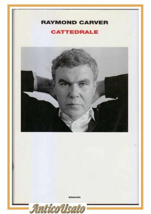 ESAURITO - CATTEDRALE di Raymond Carver 2011 Einaudi I edizione romanzo narrativa libro