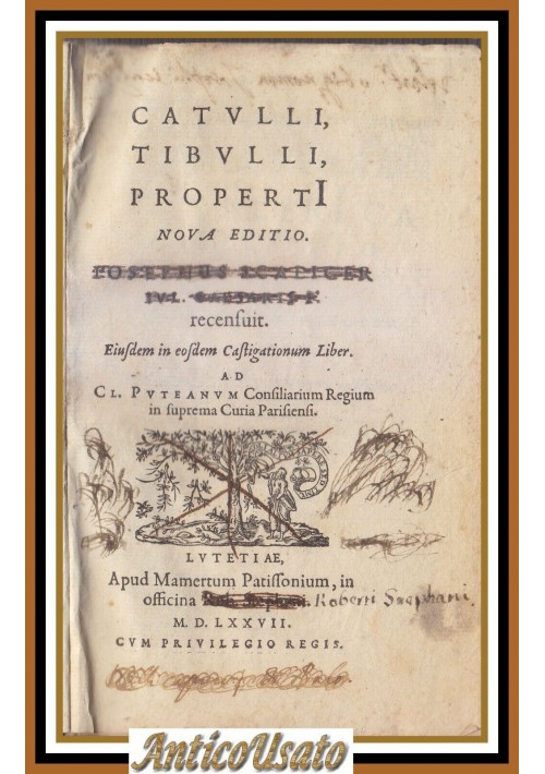 CATULLI TIBULLI PROPERTI nova editio Iosephus Scaligeri CASTIGATIONES 1577 Libro