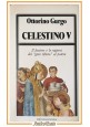 ESAURITO - CELESTINO V di Ottorino Gurgo 1982 Editoriale Nuova Libro storia biografia Papa