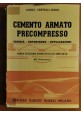 esaurito - CEMENTO ARMATO PRECOMPRESSO Teoria Esperienze Applicazioni di Carlo Cestelli