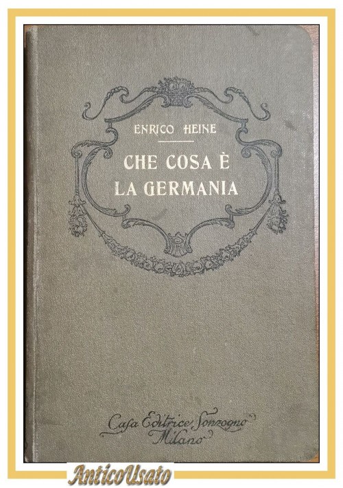 CHE COSA È LA GERMANIA di Enrico Heine Analisi e profezie Sonzogno libro
