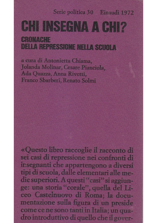 CHI INSEGNA A CHI cronache della repressione nella scuola 1972 Einaudi 