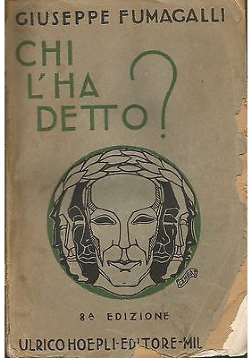 CHI L HA DETTO? Di Giusepppe Fumagalli - Hoepli editore 1934  Libro usato