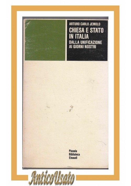 CHIESA E STATO IN ITALIA di Arturo Jemolo 1981 Einaudi Libro dalla unificazione