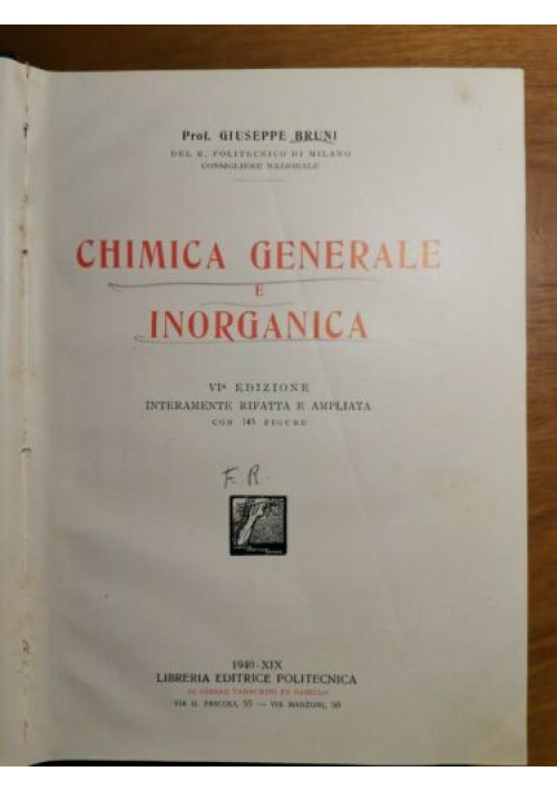 CHIMICA GENERALE E INORGANICA di Giuseppe Bruni. 1940 Editrice Politecnica LIBRO