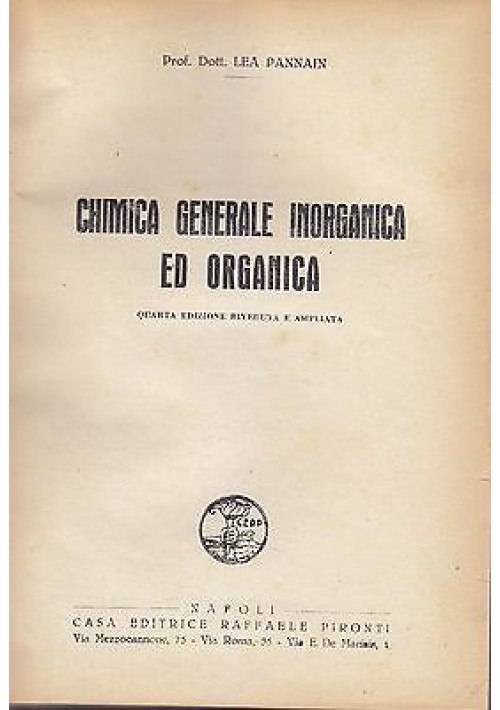 CHIMICA GENERALE INORGANICA ED ORGANICA di Lea Pannain fine anni '40 Pironti