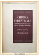 CHIMICA INDUSTRIALE di Argeo Angiolani 1946 Istituto Editoriale Cisalpino Libro