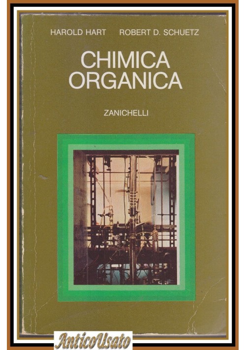 CHIMICA ORGANICA di Harold Hart e Roberto Schuetz 1981 Zanichelli Libro usato