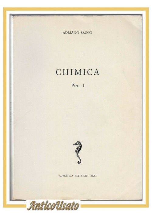 CHIMICA PARTE 1 di Adriano Sacco 1970 Adriatica Editrice Libro