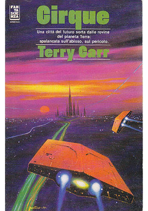 CIRQUE una citta' del futuro sorta dalle rovine del pianeta Terra di Terry Carr