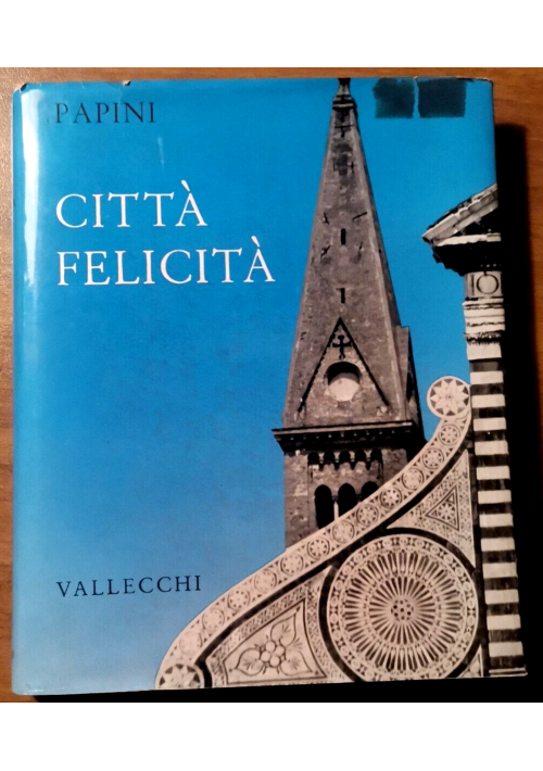 CITTÀ FELICITÀ Firenze di Giovanni Papini 1960 Vallecchi I edizione Libro foto