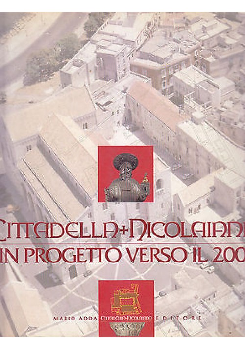 CITTADELLA NICOLAIANA UN PROGETTO VERSO IL 2000 - Mario Adda EDITORE 1995 