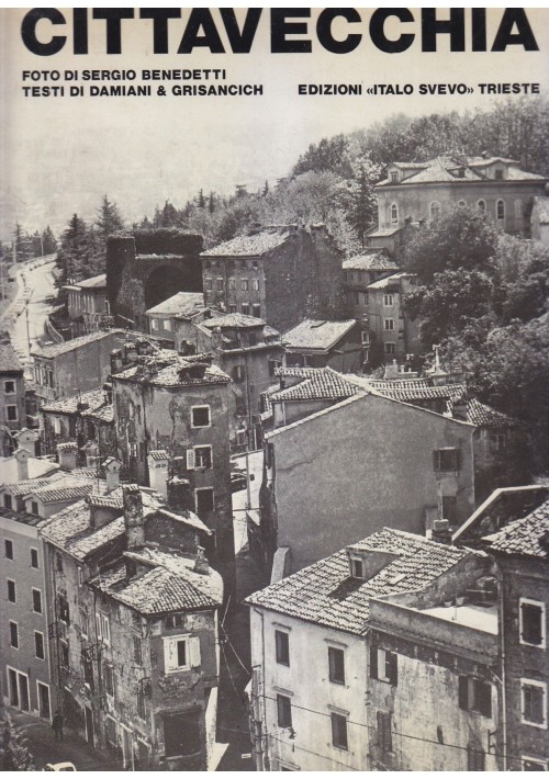 ESAURITO - CITTAVECCHIA Damiani e Grisancich Benedetti 1977 Edizioni Italo Svevo Trieste *