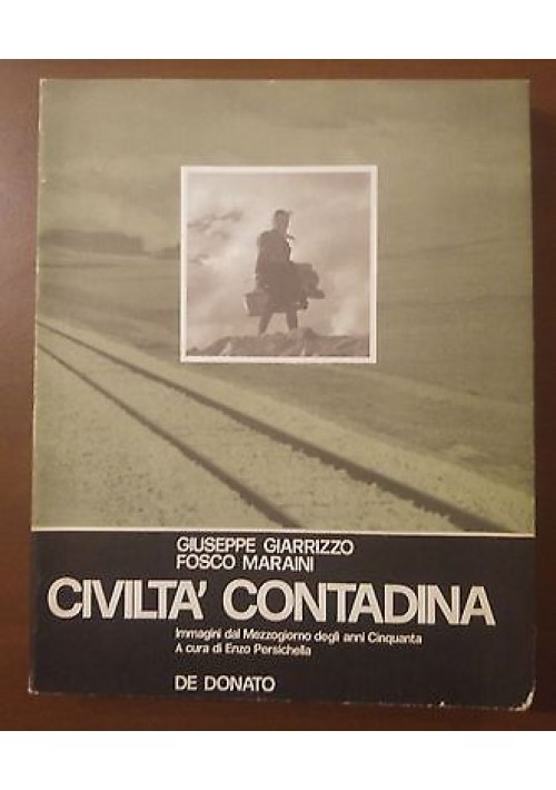 CIVILTÀ CONTADINA IMMAGINI DEL MEZZOGIORNO DEGLI ANNI 50  di  Giarrizzo Maraini