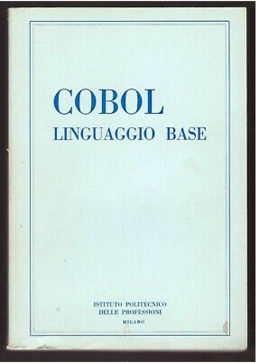COBOL LINGUAGGIO BASE istituto politecnico delle professioni