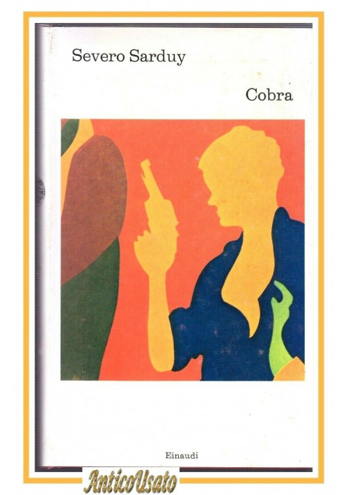 COBRA di Severo Sarduy 1976 Einaudi Prima Edizione I Coralli Libro Narrativa