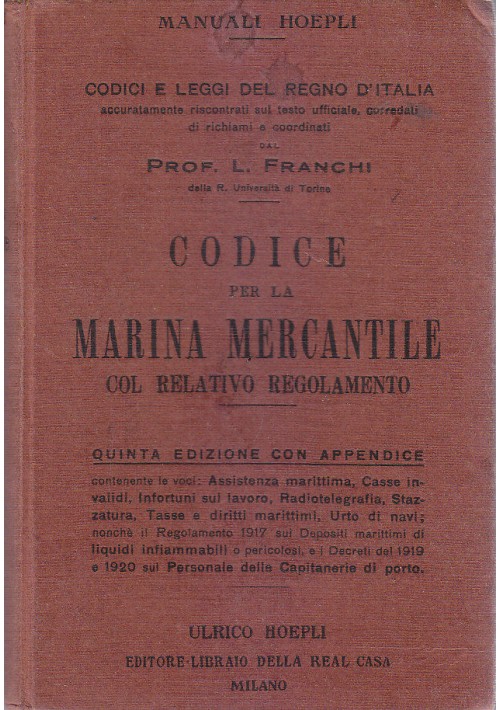 CODICE PER LA MARINA MERCANTILE di L. Franchi 1921 Ulrico Hoepli  manuali *