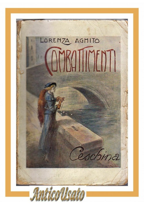 COMBATTIMENTI di Lorenza Aghito 1935 Ceschina Editore romanzo libro narrativa