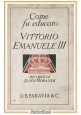 COME FU EDUCATO VITTORIO EMANUELE II di Luigi Morandi 1930 Paravia Libro Savoia