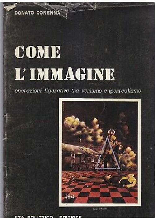 COME L'IMMAGINE Donato Conenna 1976 operazioni figurative verismo iperrealismo 