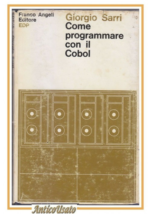 COME PROGRAMMARE CON IL COBOL di Giorgio Sarri 1972 Franco Angeli libro manuale