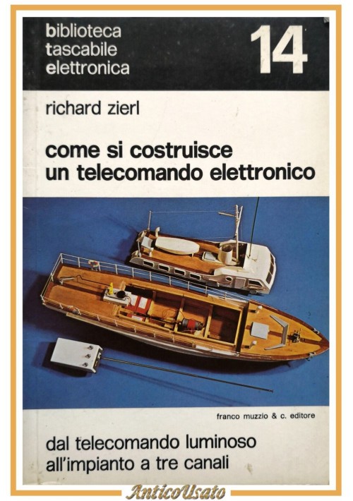 COME SI COSTRUISCE UN TELECOMANDO ELETTRONICO di Richard Zierl 1978 Libro