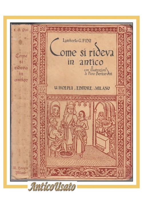 COME SI RIDEVA IN ANTICO di Lamberto G  Pini  1932 Hoepli editore libro 