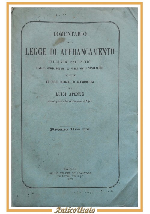 COMENTARIO DELLA LEGGE DI AFFRANCAMENTO Luigi Aponte 1873 libro antico diritto