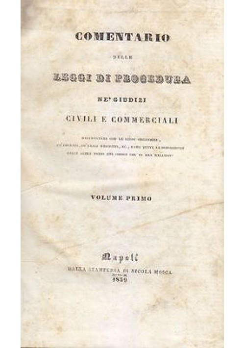 COMENTARIO DELLE LEGGI PROCEDURA GIUDIZI CIVILI COMMERCIALI 8 VOLL. 1840 Mosca 