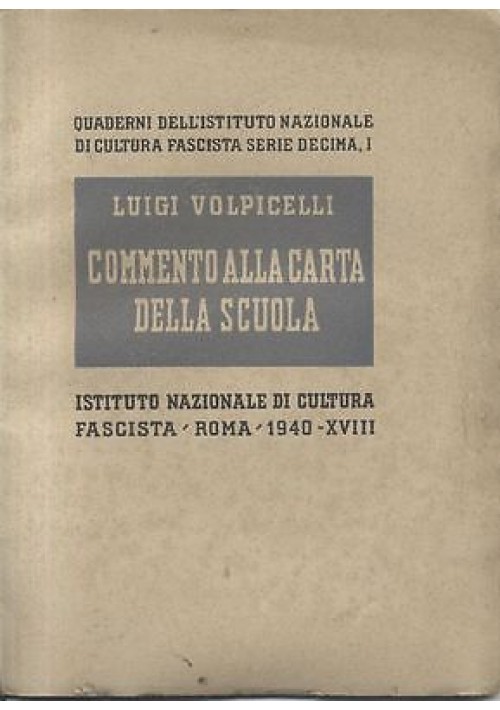 COMMENTO ALLA CARTA DELLA SCUOLA di Luigi Volpicelli 1940  Cultura fascista